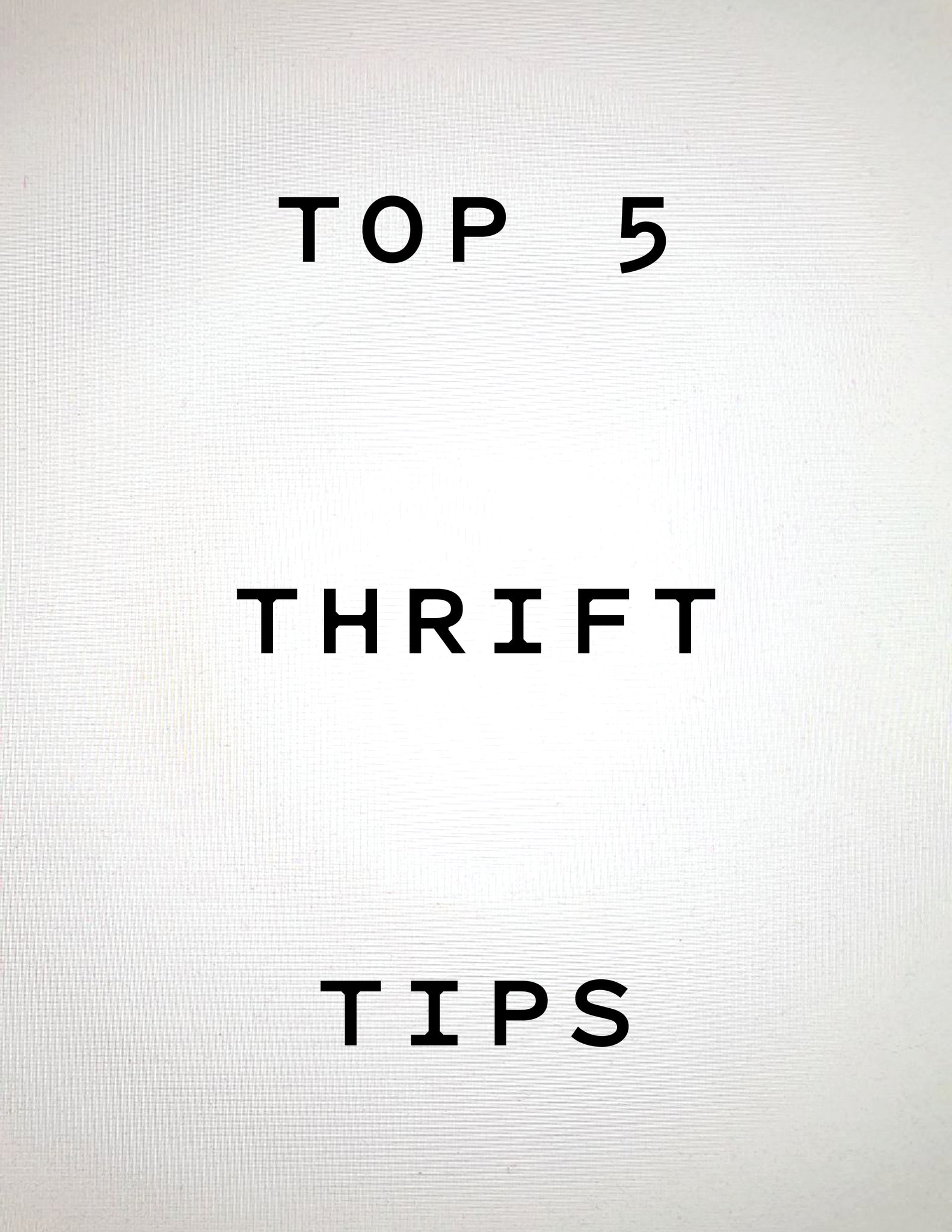 TOP 5 THRIFT TIPS